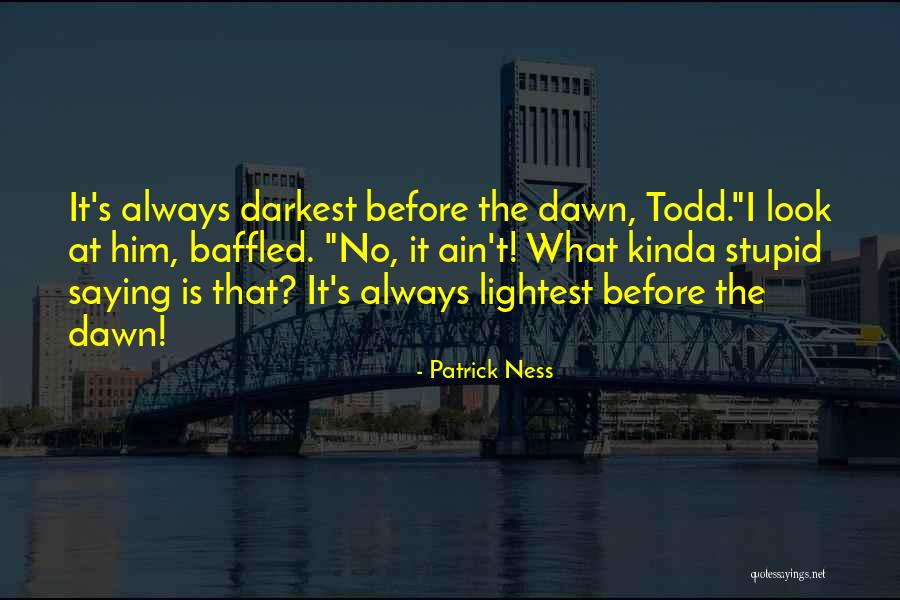 Darkest Quotes By Patrick Ness Darkest Quotes By Patrick Ness