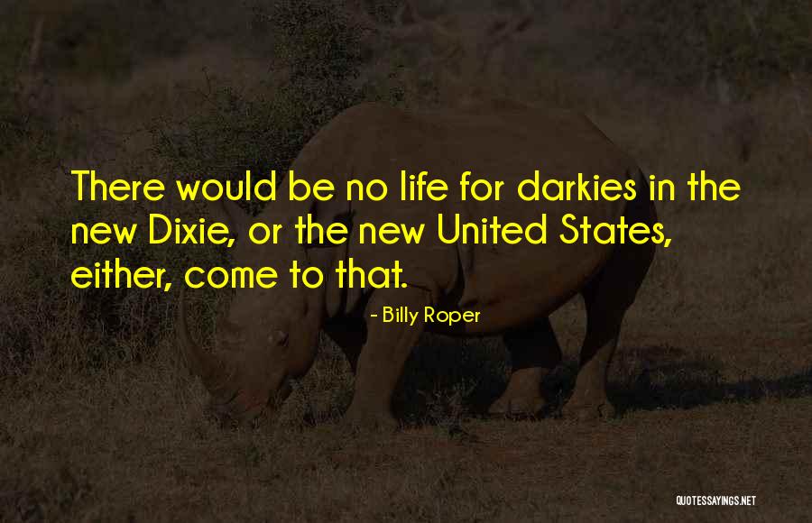 Darkies Quotes By Billy Roper Darkies Quotes By Billy Roper