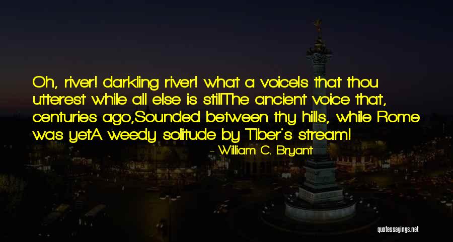 Darkling Quotes By William C. Bryant Darkling Quotes By William C. Bryant