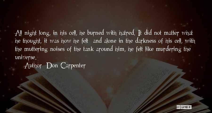Darkness All Around Quotes By Don Carpenter