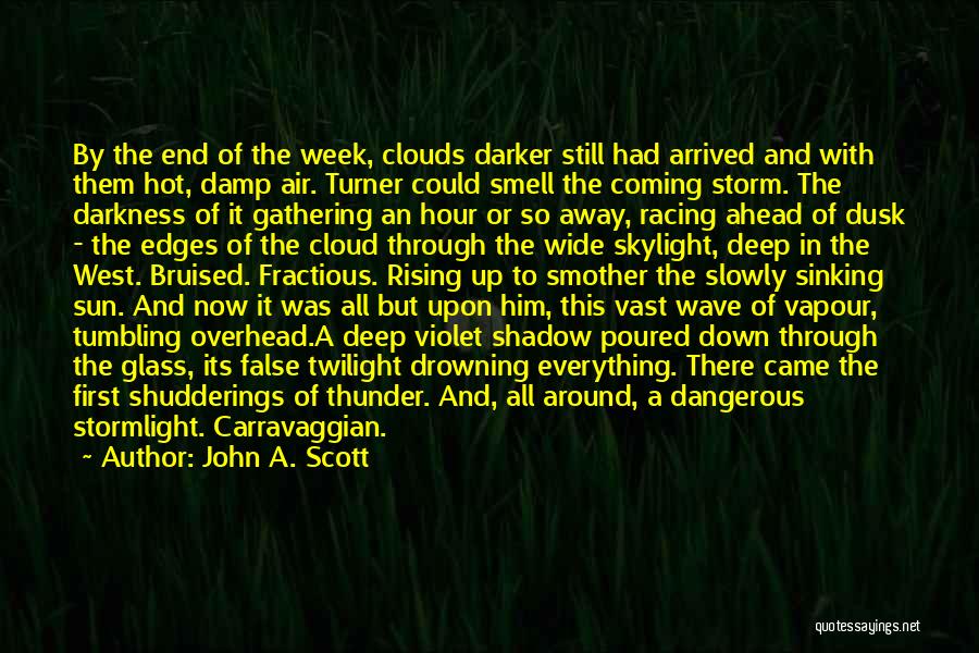 Darkness All Around Quotes By John A. Scott