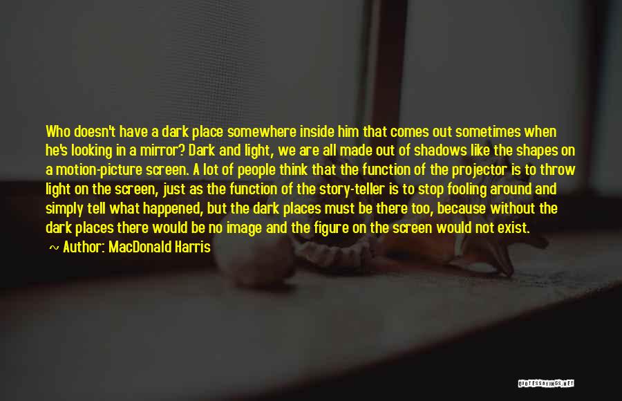 Darkness All Around Quotes By MacDonald Harris