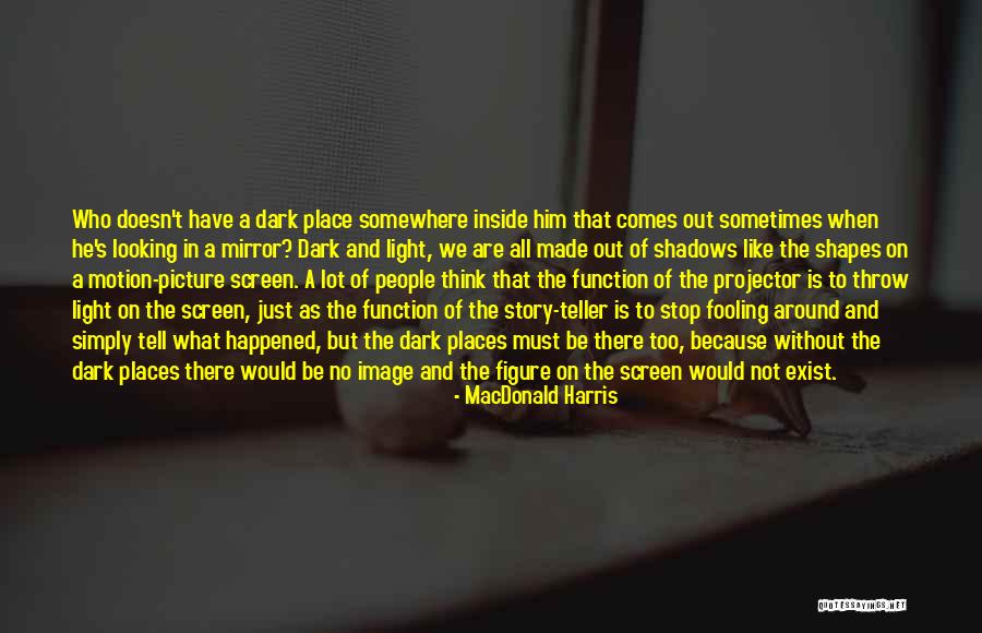 Darkness All Around Quotes By MacDonald Harris Darkness All Around Quotes By MacDonald Harris