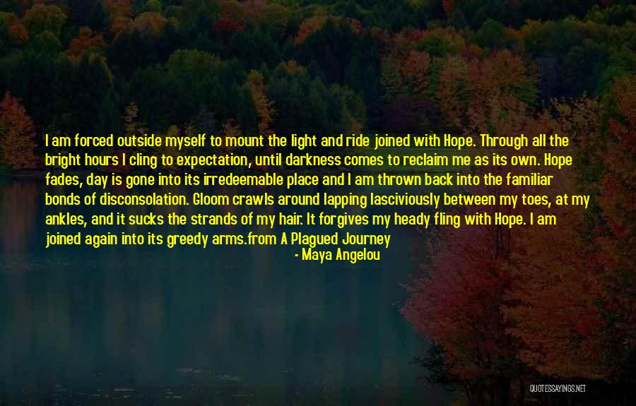Darkness All Around Quotes By Maya Angelou Darkness All Around Quotes By Maya Angelou