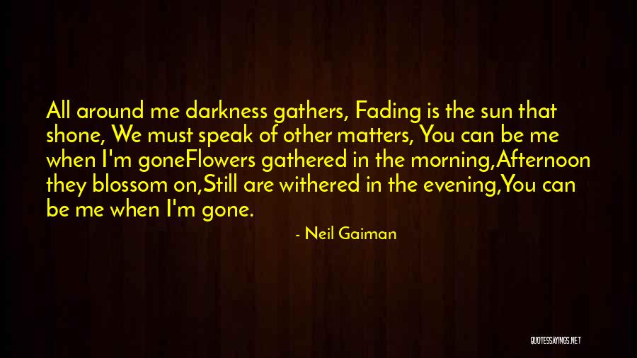 Darkness All Around Quotes By Neil Gaiman Darkness All Around Quotes By Neil Gaiman