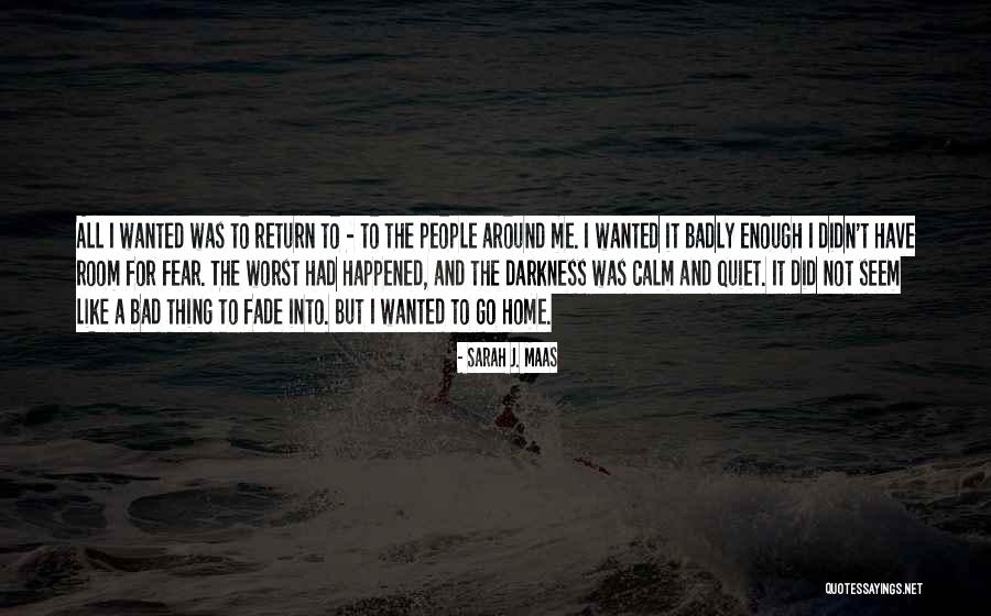 Darkness All Around Quotes By Sarah J. Maas Darkness All Around Quotes By Sarah J. Maas