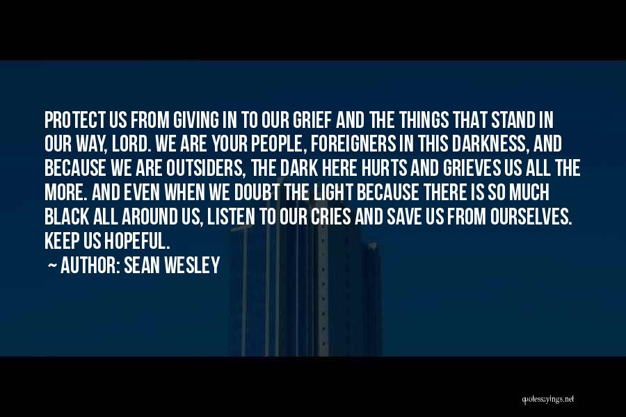 Darkness All Around Quotes By Sean Wesley