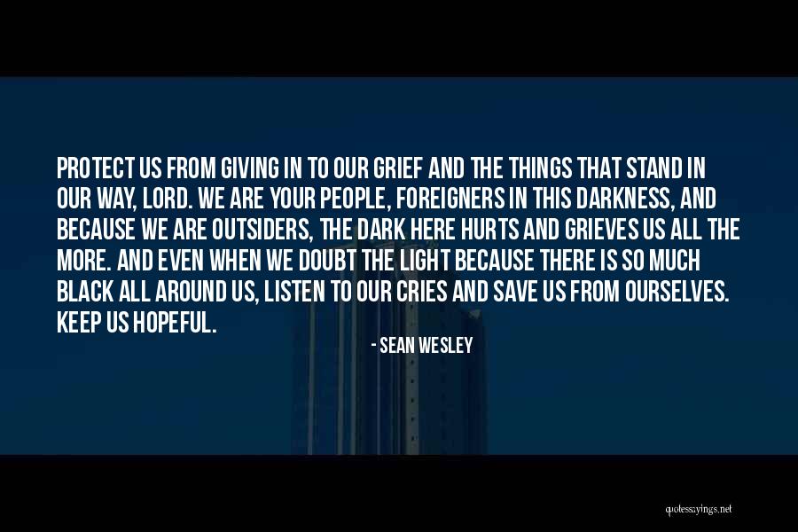 Darkness All Around Quotes By Sean Wesley Darkness All Around Quotes By Sean Wesley