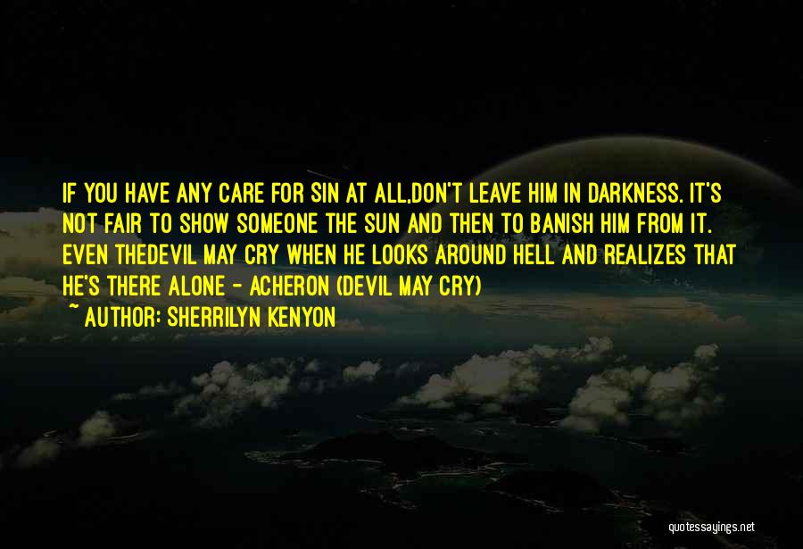 Darkness All Around Quotes By Sherrilyn Kenyon