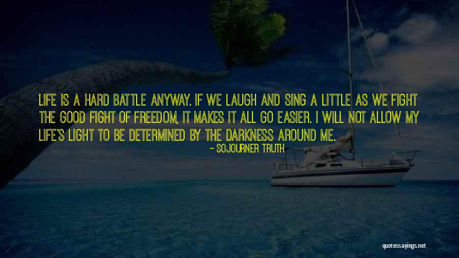 Darkness All Around Quotes By Sojourner Truth Darkness All Around Quotes By Sojourner Truth