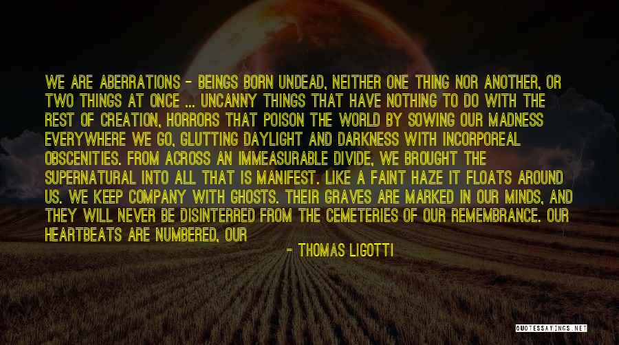 Darkness All Around Quotes By Thomas Ligotti Darkness All Around Quotes By Thomas Ligotti