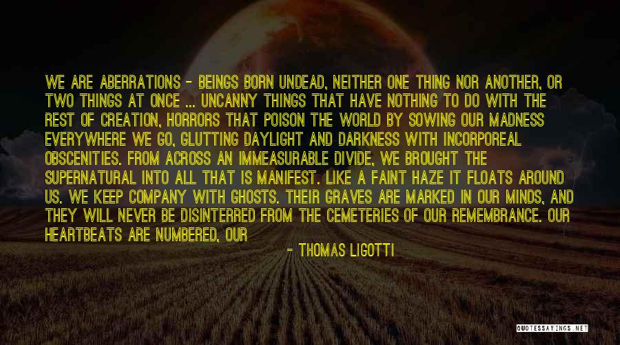 Darkness All Around Quotes By Thomas Ligotti