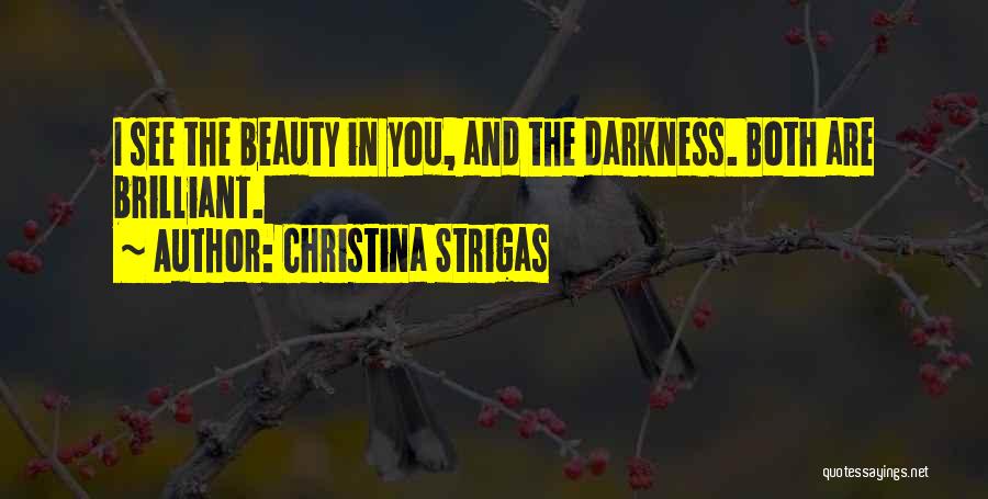 Darkness And Beauty Quotes By Christina Strigas