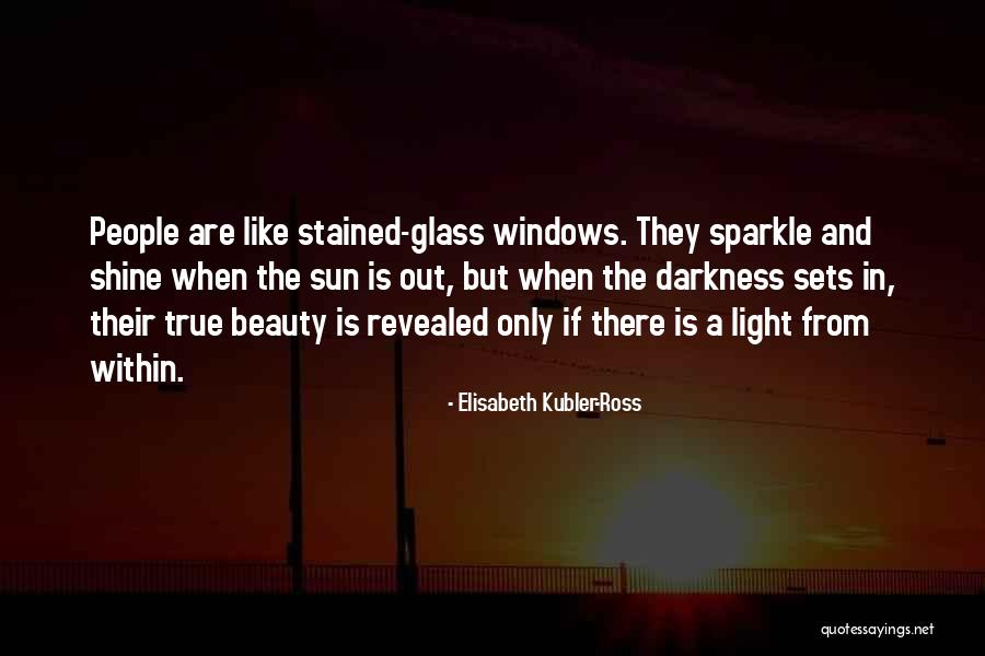 Darkness And Beauty Quotes By Elisabeth Kubler-Ross