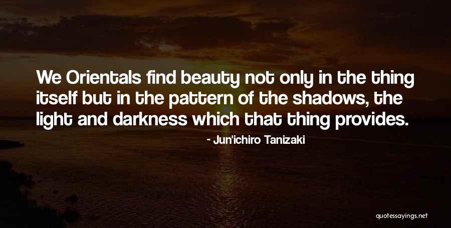 Darkness And Beauty Quotes By Jun'ichiro Tanizaki