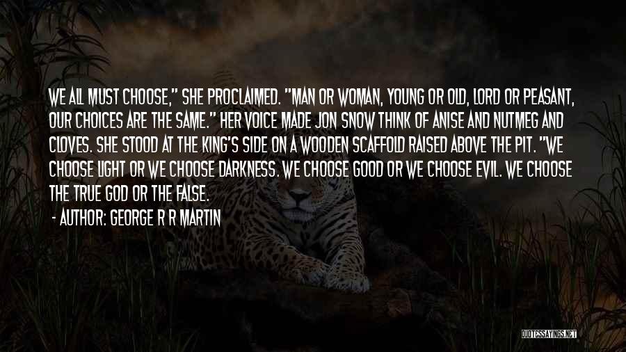Darkness And Evil Quotes By George R R Martin