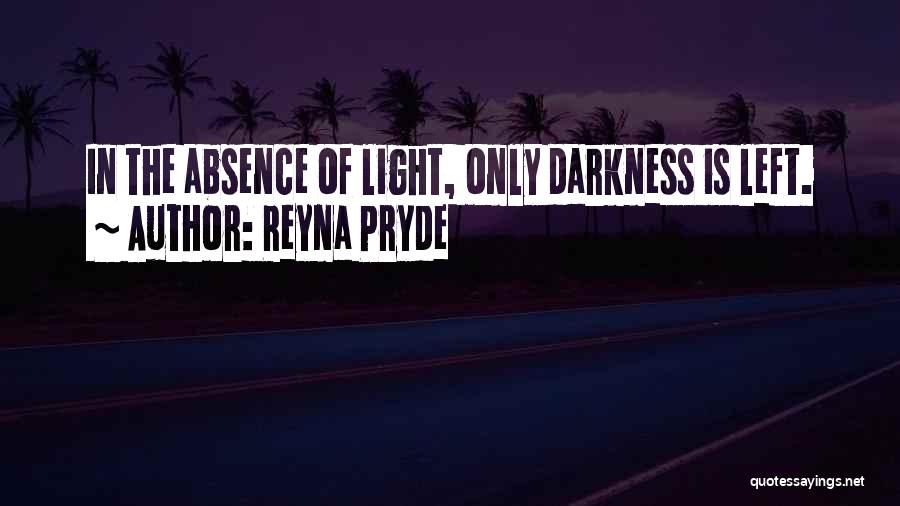 Darkness And Evil Quotes By Reyna Pryde