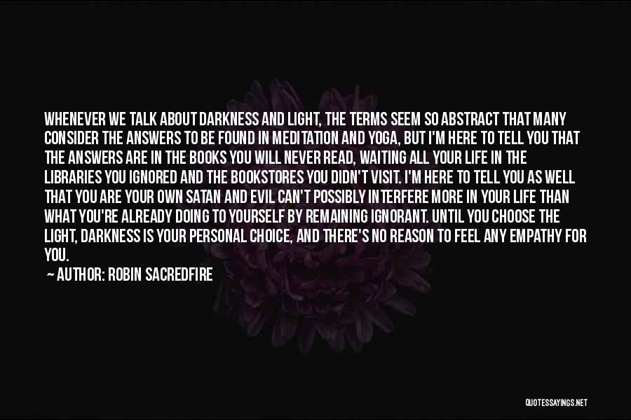 Darkness And Evil Quotes By Robin Sacredfire