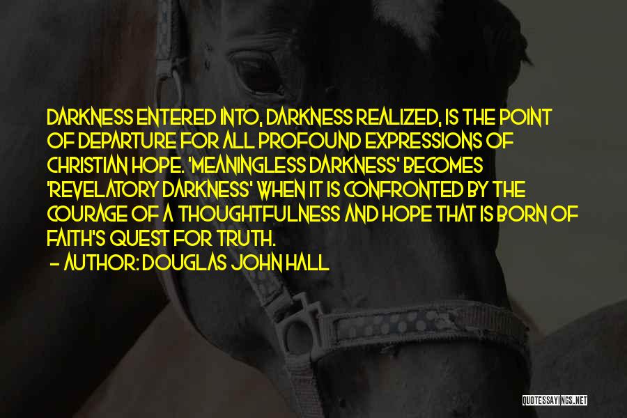 Darkness And God Quotes By Douglas John Hall