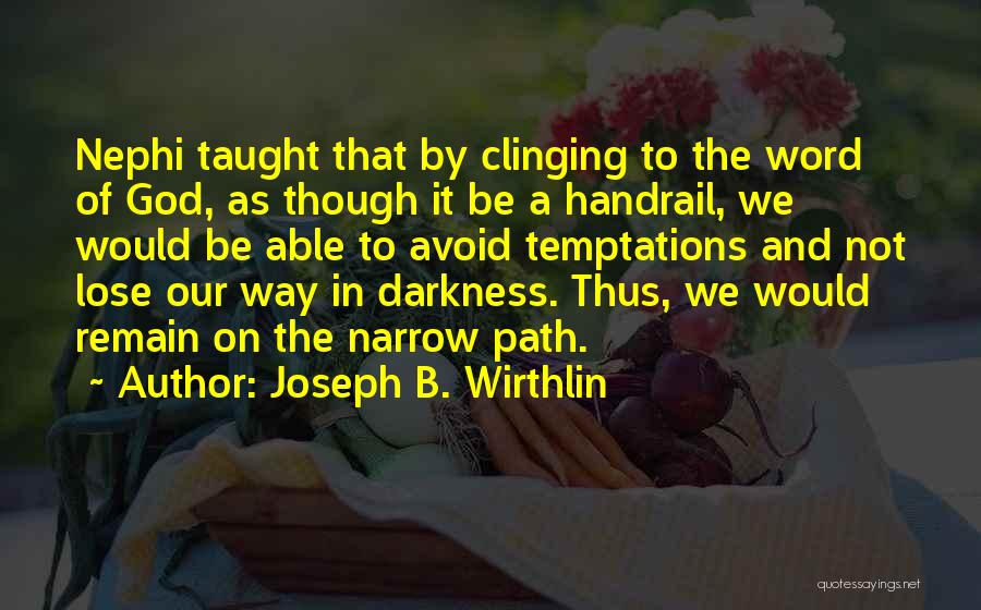 Darkness And God Quotes By Joseph B. Wirthlin