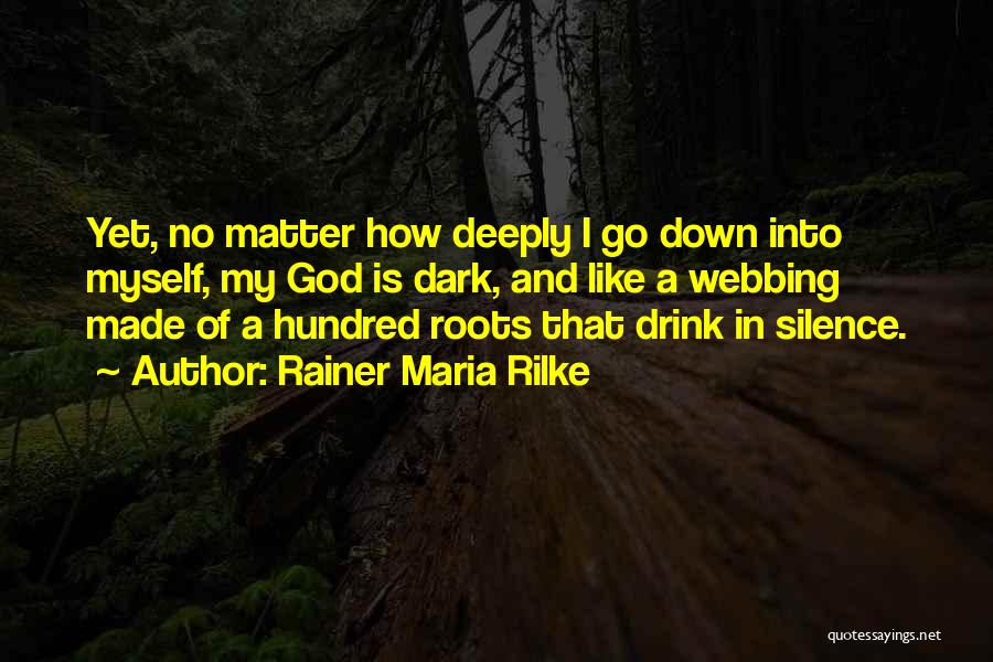 Darkness And God Quotes By Rainer Maria Rilke