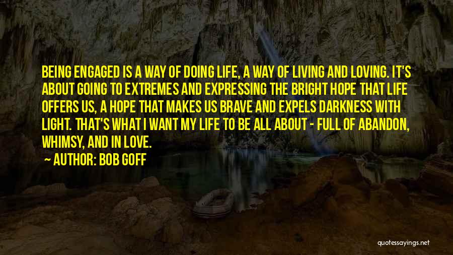 Darkness And Light Love Quotes By Bob Goff