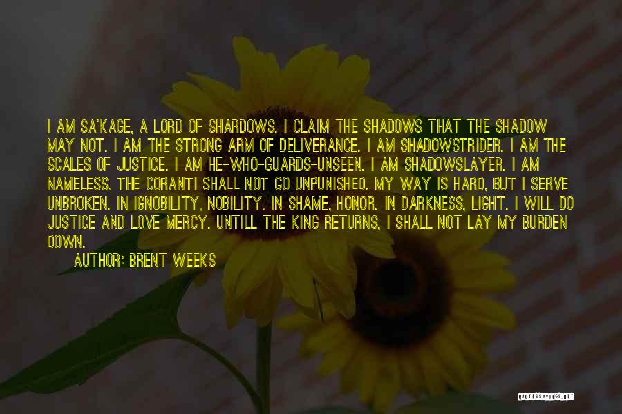 Darkness And Light Love Quotes By Brent Weeks