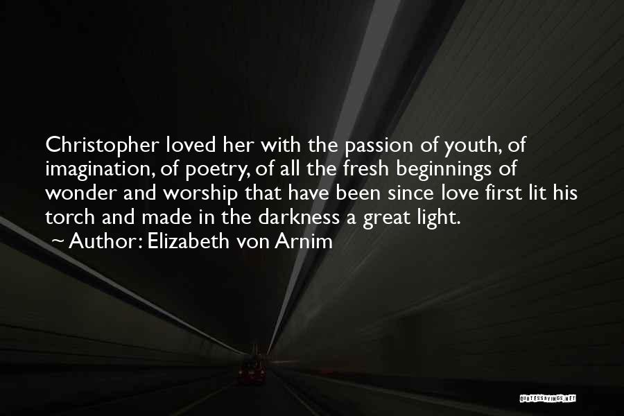 Darkness And Light Love Quotes By Elizabeth Von Arnim