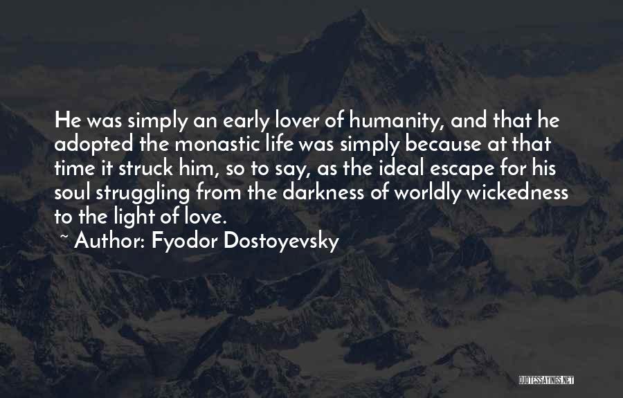 Darkness And Light Love Quotes By Fyodor Dostoyevsky