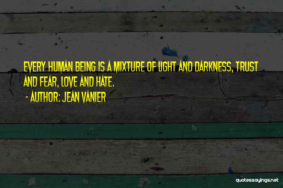 Darkness And Light Love Quotes By Jean Vanier