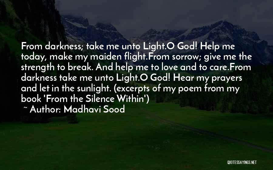 Darkness And Light Love Quotes By Madhavi Sood
