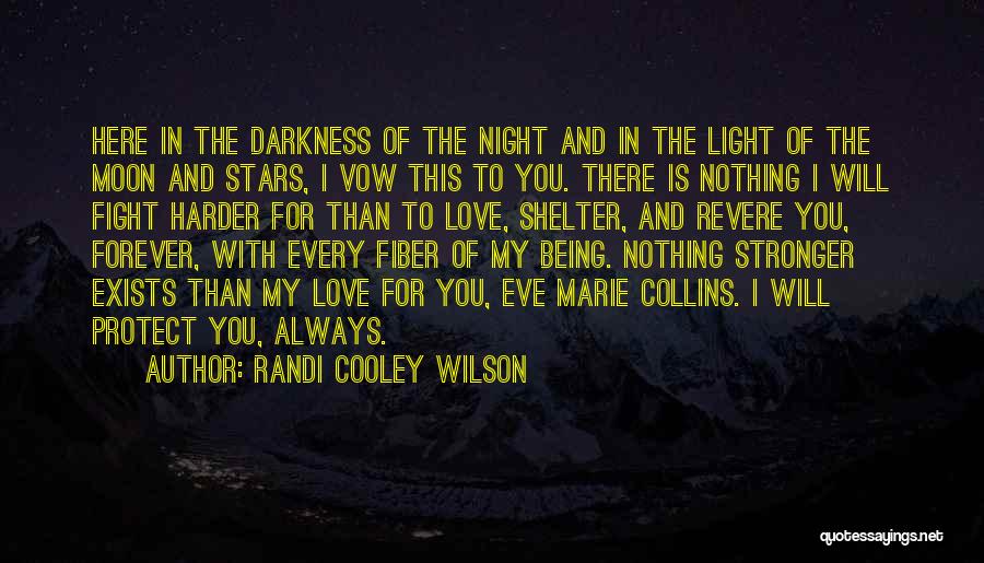 Darkness And Light Love Quotes By Randi Cooley Wilson