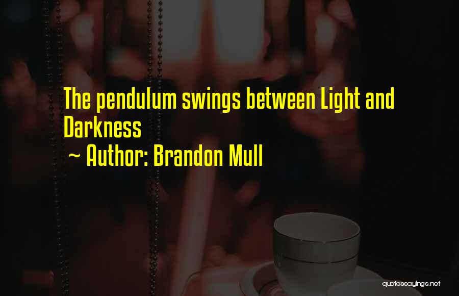 Darkness And Light Quotes By Brandon Mull