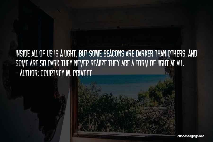 Darkness And Light Quotes By Courtney M. Privett