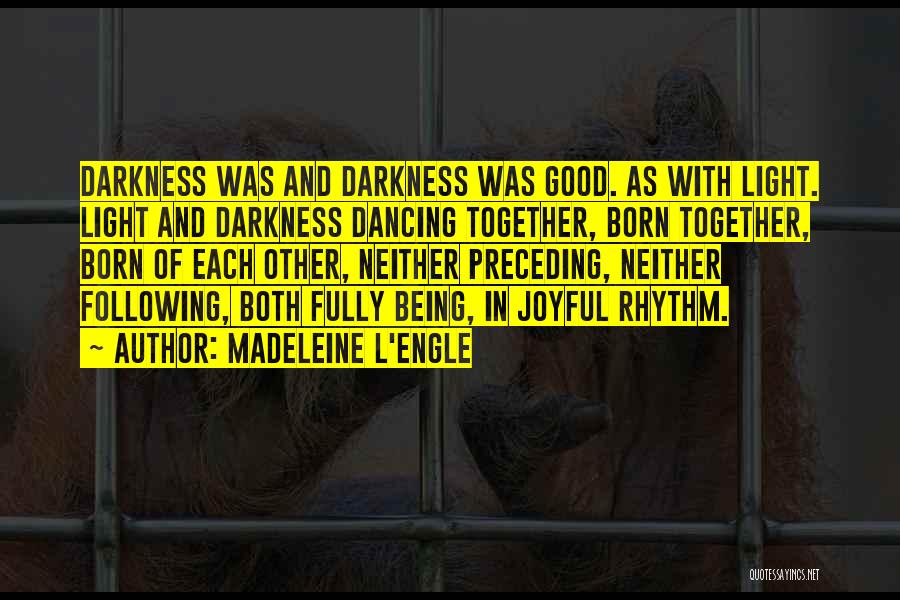 Darkness And Light Quotes By Madeleine L'Engle