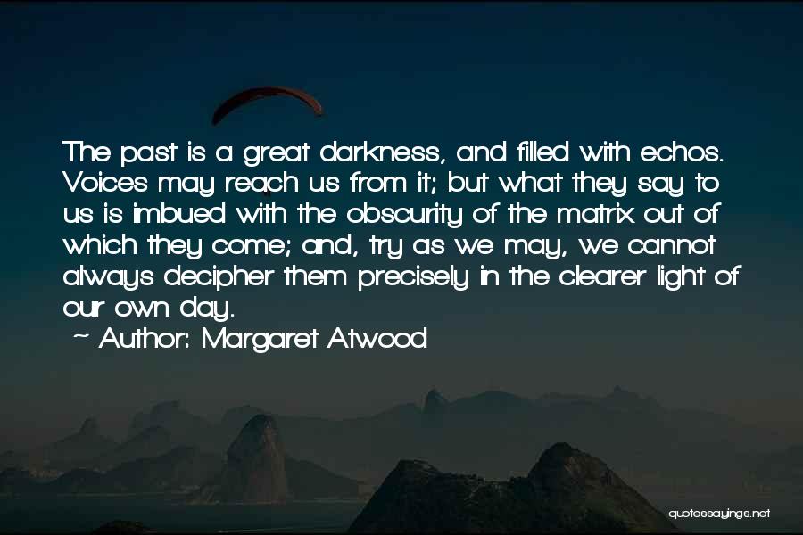 Darkness And Light Quotes By Margaret Atwood