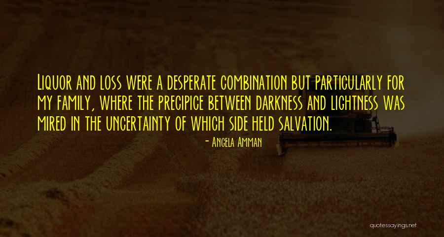 Darkness And Lightness Quotes By Angela Amman Darkness And Lightness Quotes By Angela Amman