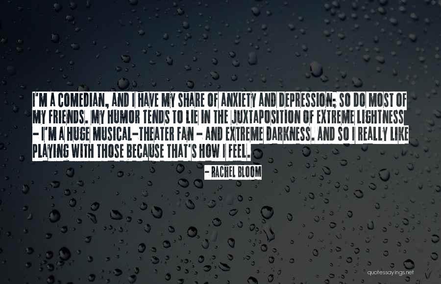 Darkness And Lightness Quotes By Rachel Bloom Darkness And Lightness Quotes By Rachel Bloom