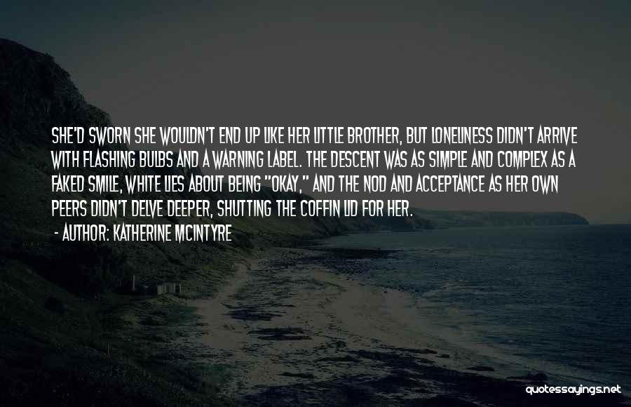 Darkness And Loneliness Quotes By Katherine McIntyre