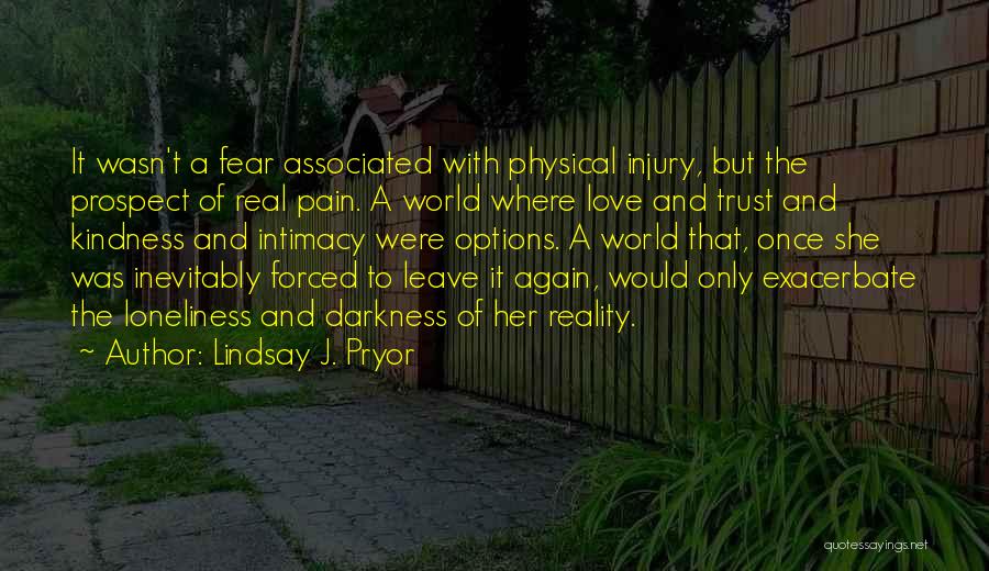 Darkness And Loneliness Quotes By Lindsay J. Pryor