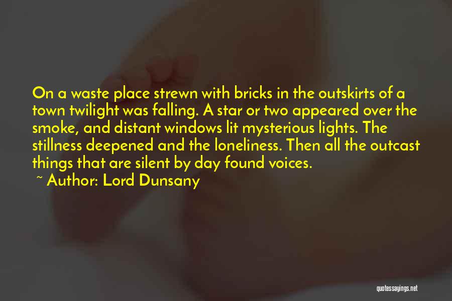 Darkness And Loneliness Quotes By Lord Dunsany