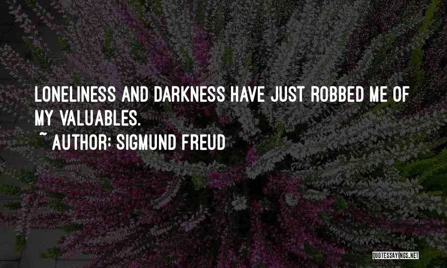 Darkness And Loneliness Quotes By Sigmund Freud