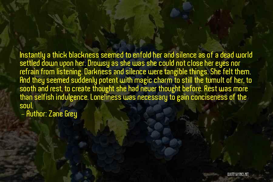 Darkness And Loneliness Quotes By Zane Grey