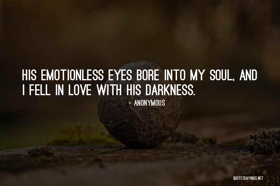 Darkness And Love Quotes By Anonymous