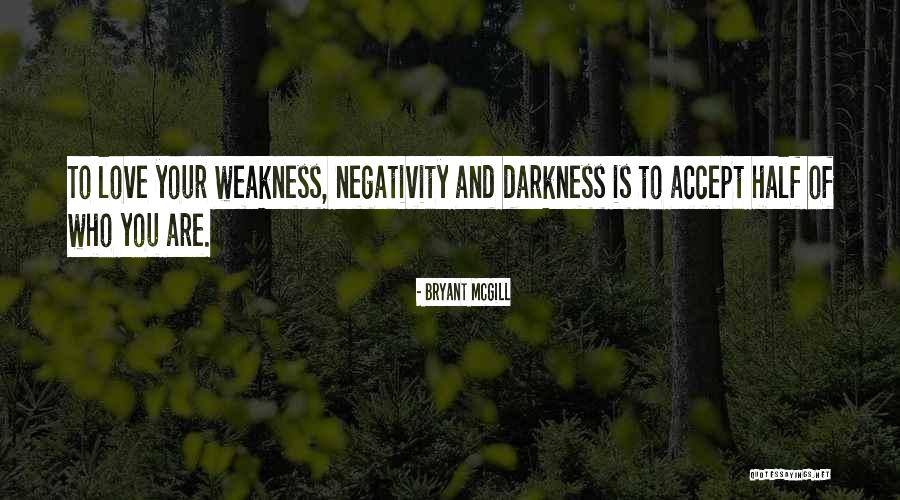 Darkness And Love Quotes By Bryant McGill