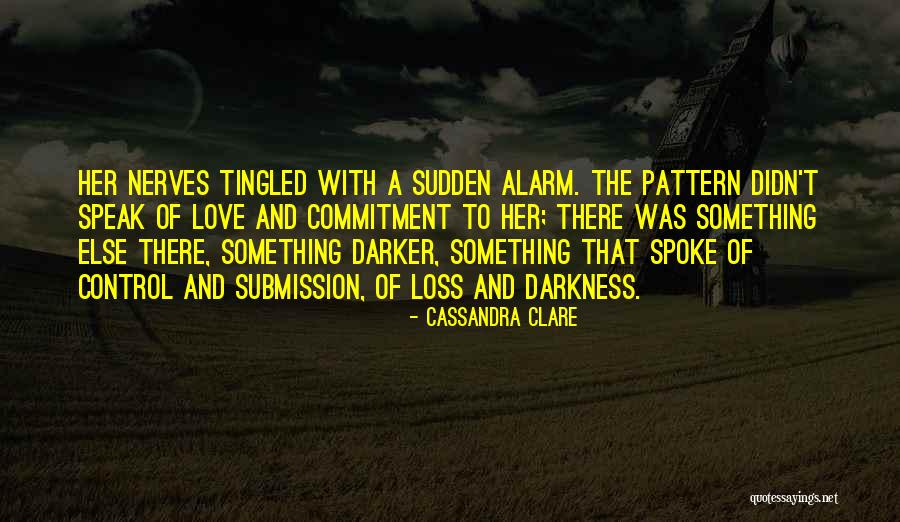 Darkness And Love Quotes By Cassandra Clare