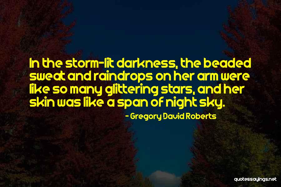 Darkness And Love Quotes By Gregory David Roberts