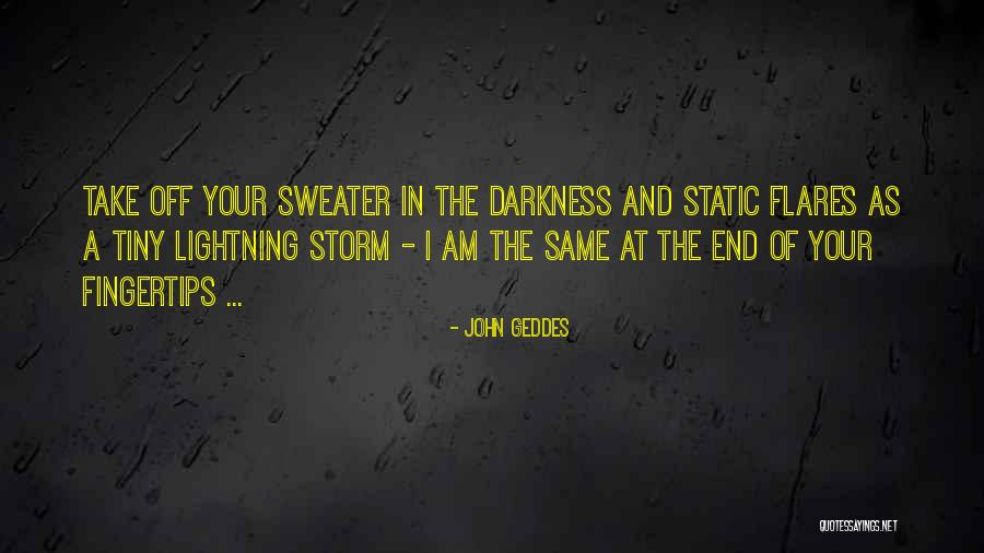 Darkness And Love Quotes By John Geddes Darkness And Love Quotes By John Geddes