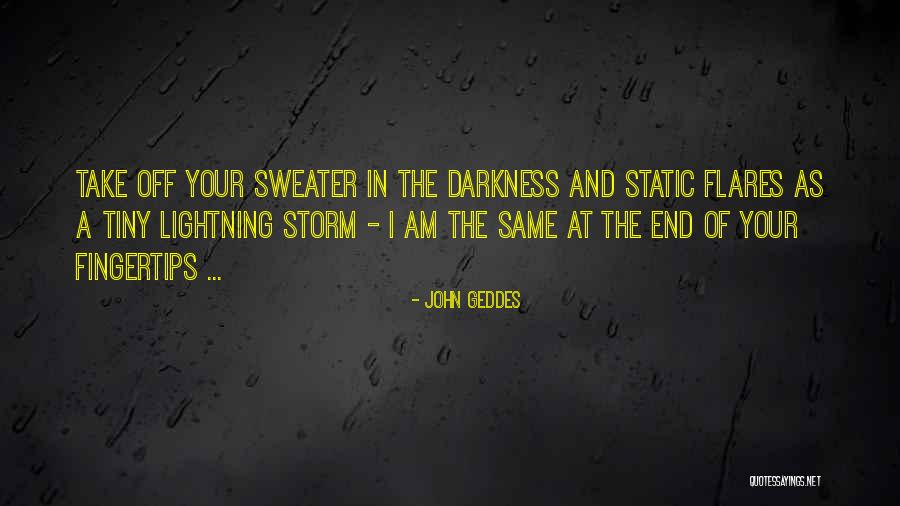 Darkness And Love Quotes By John Geddes