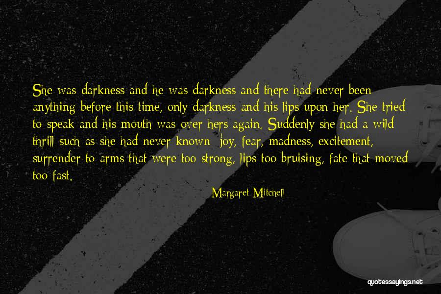 Darkness And Love Quotes By Margaret Mitchell Darkness And Love Quotes By Margaret Mitchell
